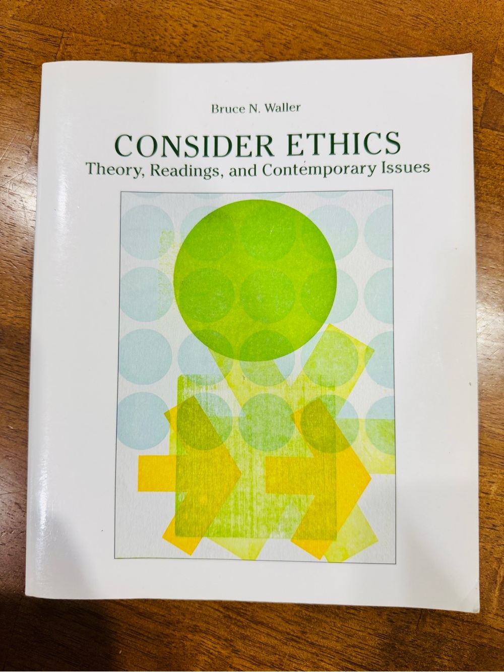 Consider Ethics Textbook by Bruce N. Waller Theory Reading and Contemporary Iss.
